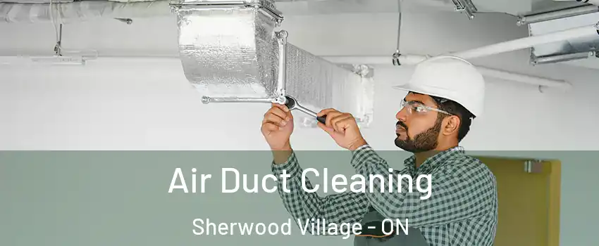  Air Duct Cleaning Sherwood Village - ON