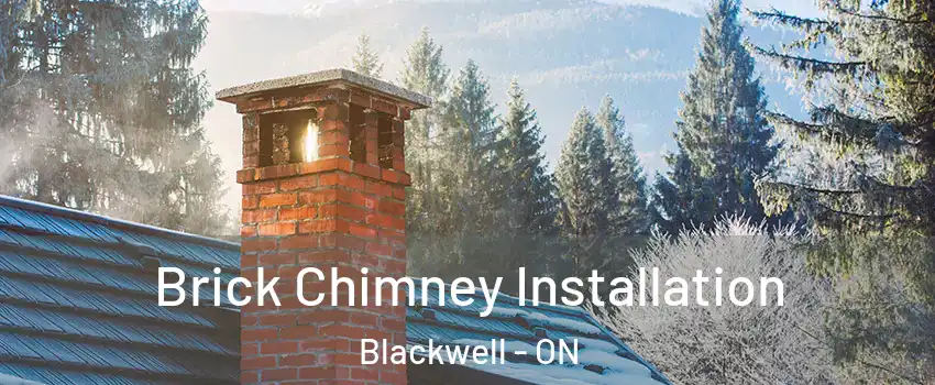  Brick Chimney Installation Blackwell - ON