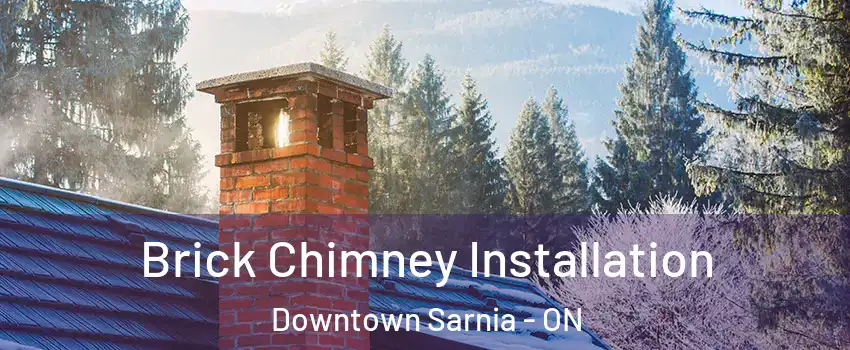  Brick Chimney Installation Downtown Sarnia - ON
