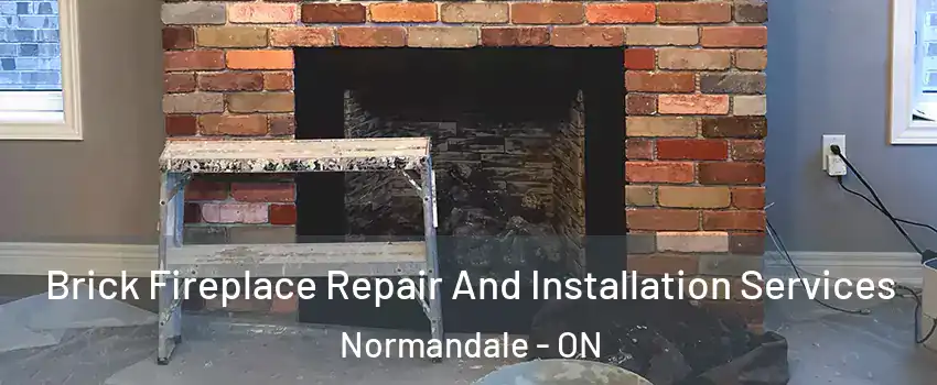  Brick Fireplace Repair And Installation Services Normandale - ON