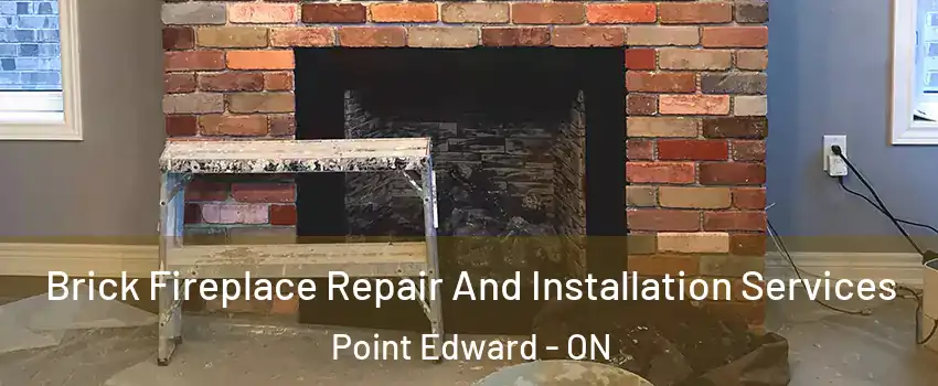  Brick Fireplace Repair And Installation Services Point Edward - ON