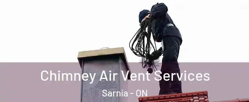  Chimney Air Vent Services Sarnia - ON