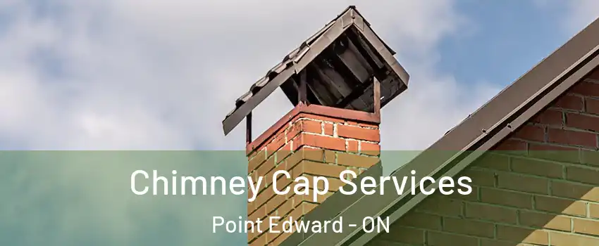  Chimney Cap Services Point Edward - ON
