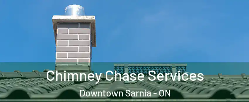  Chimney Chase Services Downtown Sarnia - ON