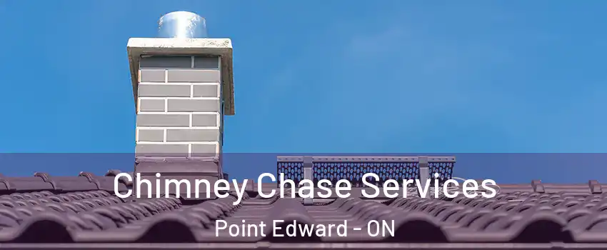  Chimney Chase Services Point Edward - ON