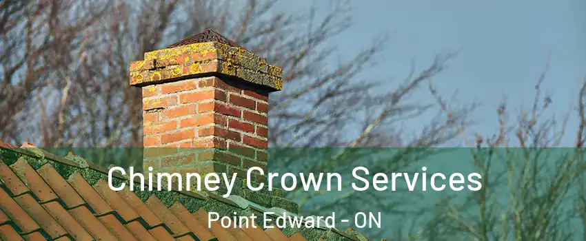  Chimney Crown Services Point Edward - ON