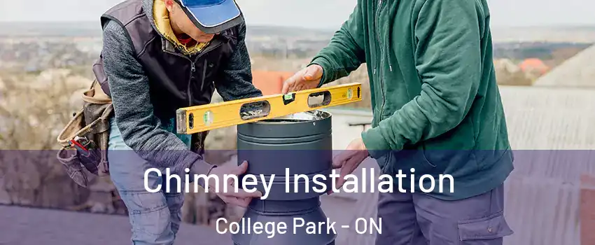  Chimney Installation College Park - ON