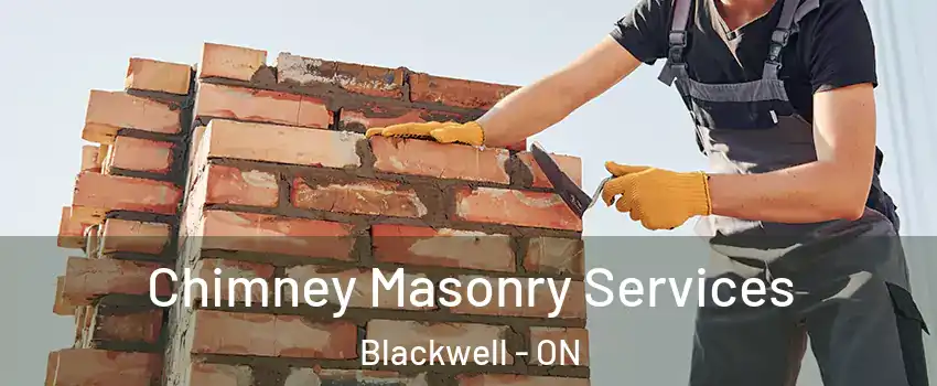  Chimney Masonry Services Blackwell - ON