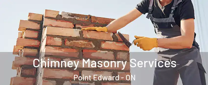  Chimney Masonry Services Point Edward - ON