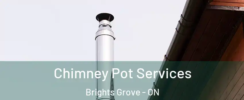  Chimney Pot Services Brights Grove - ON