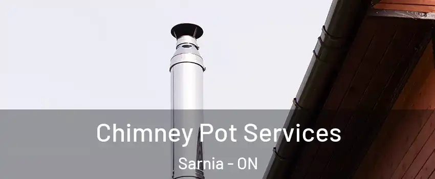  Chimney Pot Services Sarnia - ON