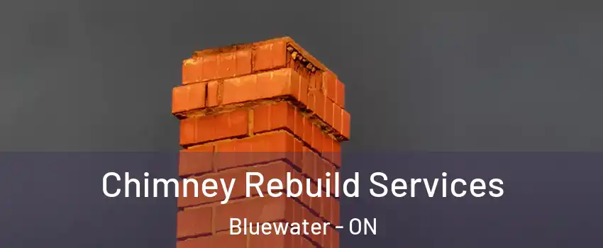  Chimney Rebuild Services Bluewater - ON