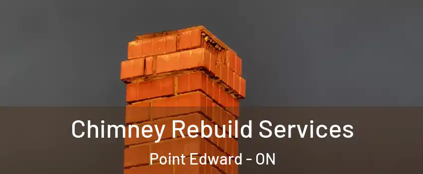  Chimney Rebuild Services Point Edward - ON