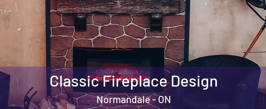  Classic Fireplace Design Normandale - ON