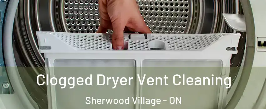  Clogged Dryer Vent Cleaning Sherwood Village - ON