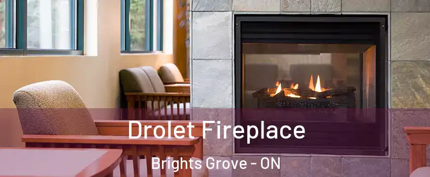  Drolet Fireplace Brights Grove - ON
