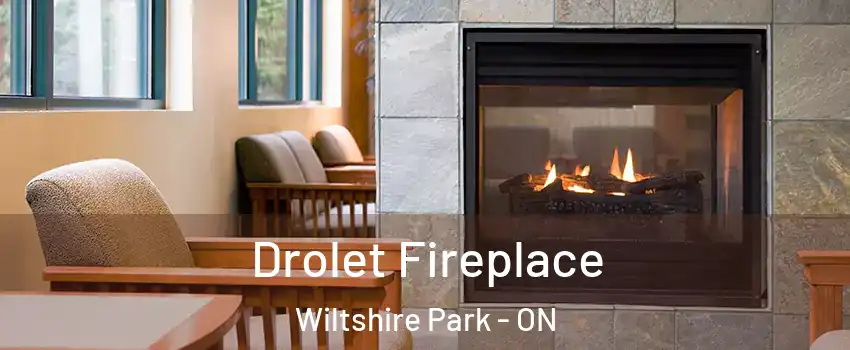  Drolet Fireplace Wiltshire Park - ON