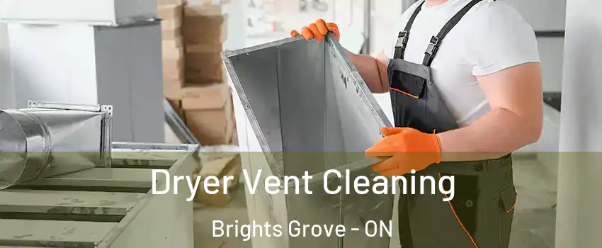  Dryer Vent Cleaning Brights Grove - ON