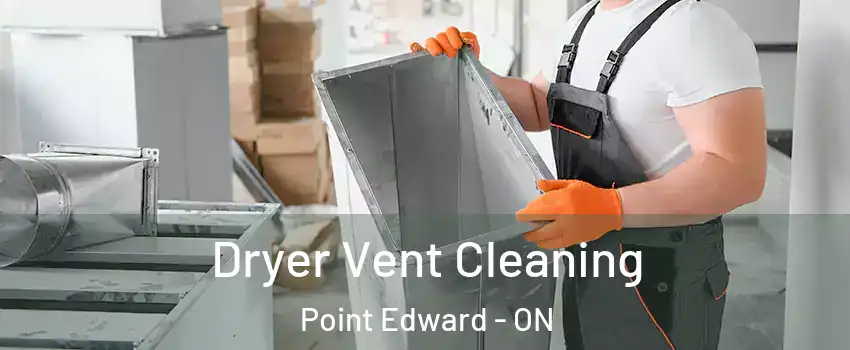  Dryer Vent Cleaning Point Edward - ON