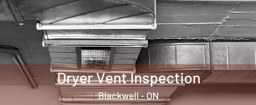 Dryer Vent Inspection Blackwell - ON
