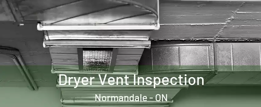  Dryer Vent Inspection Normandale - ON