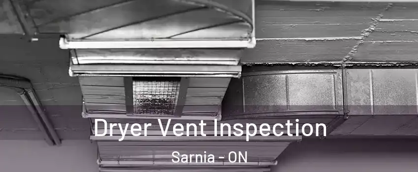  Dryer Vent Inspection Sarnia - ON