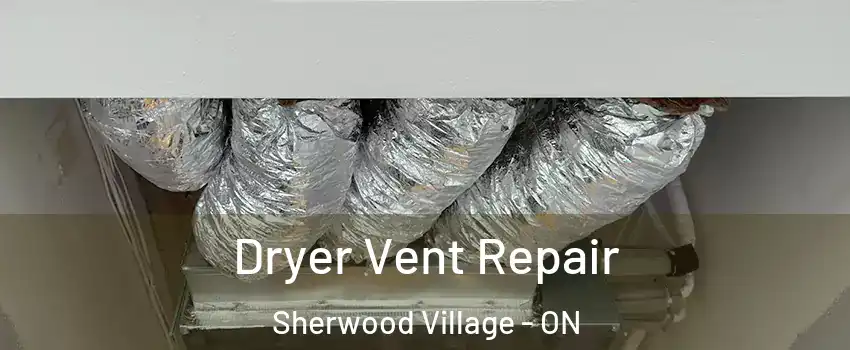  Dryer Vent Repair Sherwood Village - ON