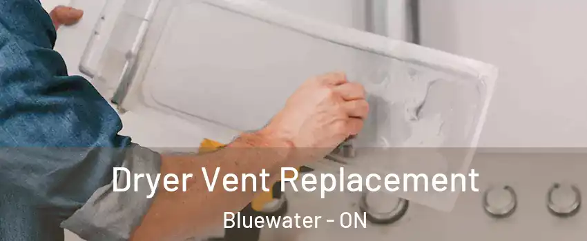  Dryer Vent Replacement Bluewater - ON
