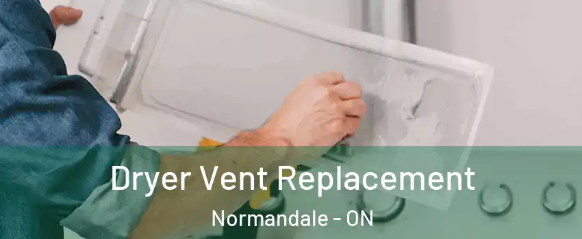  Dryer Vent Replacement Normandale - ON
