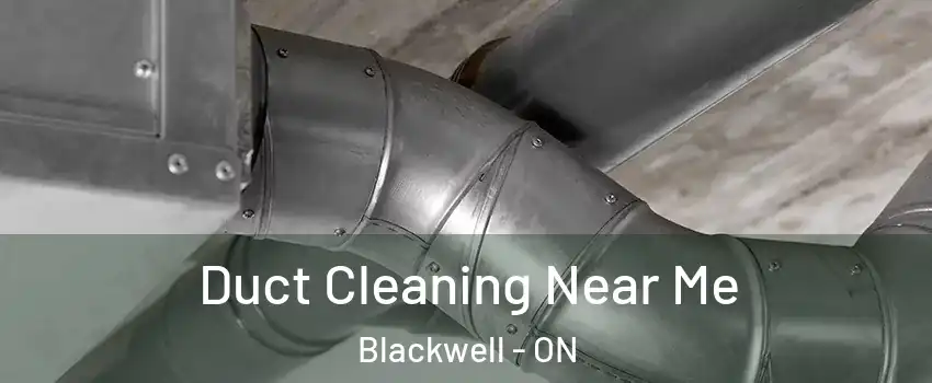  Duct Cleaning Near Me Blackwell - ON