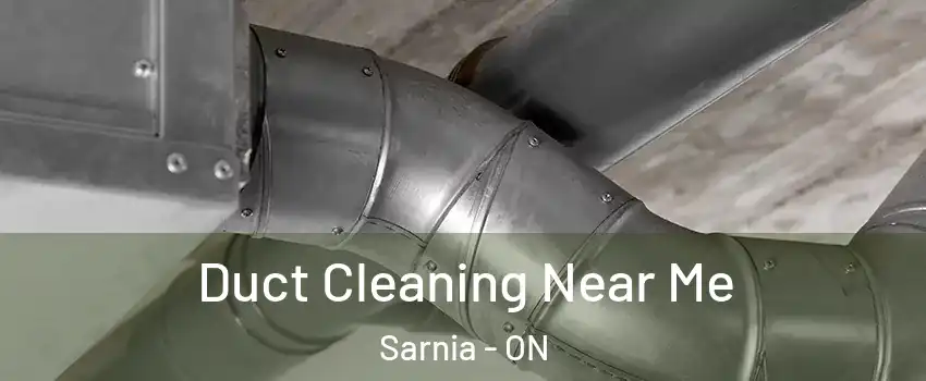 Duct Cleaning Near Me Sarnia - ON