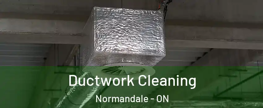  Ductwork Cleaning Normandale - ON