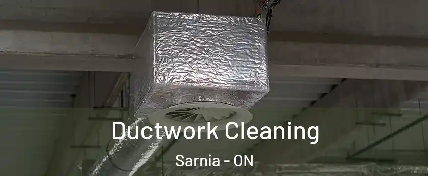  Ductwork Cleaning Sarnia - ON
