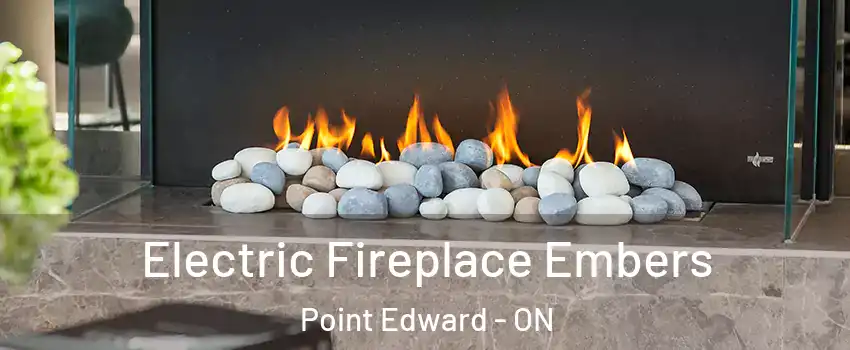  Electric Fireplace Embers Point Edward - ON