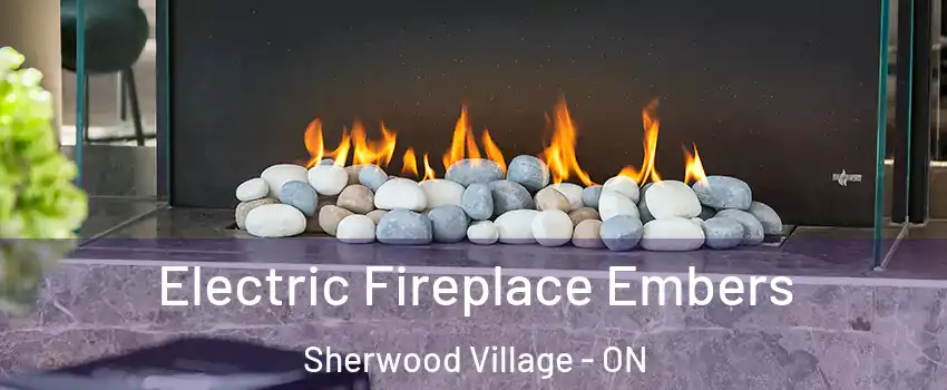  Electric Fireplace Embers Sherwood Village - ON
