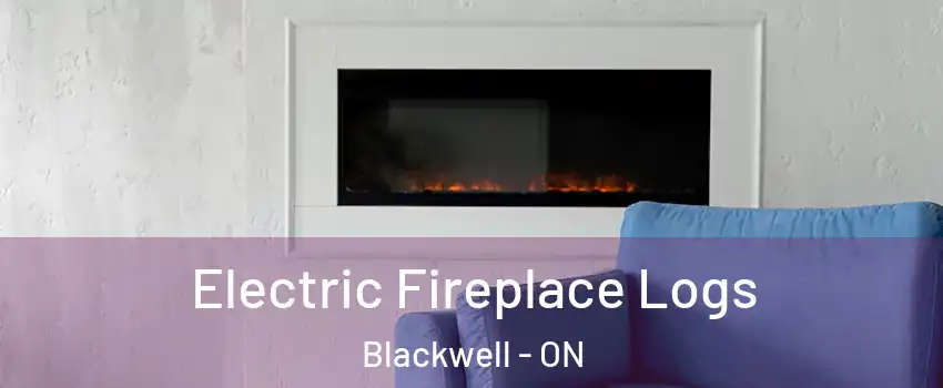  Electric Fireplace Logs Blackwell - ON