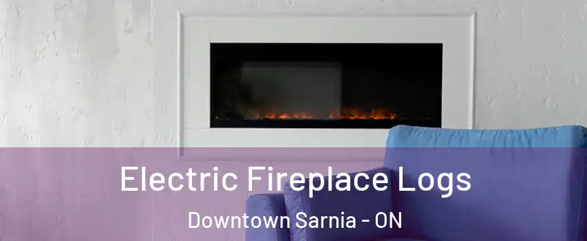  Electric Fireplace Logs Downtown Sarnia - ON