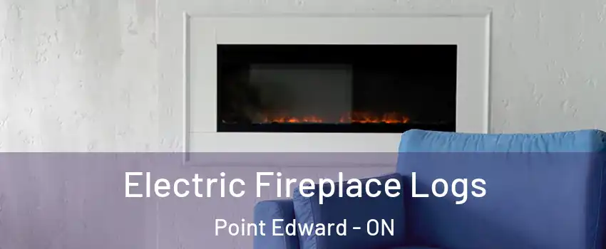  Electric Fireplace Logs Point Edward - ON