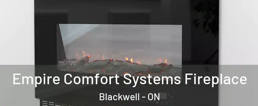  Empire Comfort Systems Fireplace Blackwell - ON