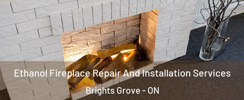  Ethanol Fireplace Repair And Installation Services Brights Grove - ON