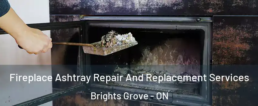  Fireplace Ashtray Repair And Replacement Services Brights Grove - ON
