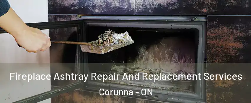  Fireplace Ashtray Repair And Replacement Services Corunna - ON