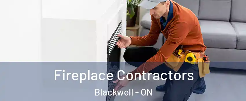  Fireplace Contractors Blackwell - ON