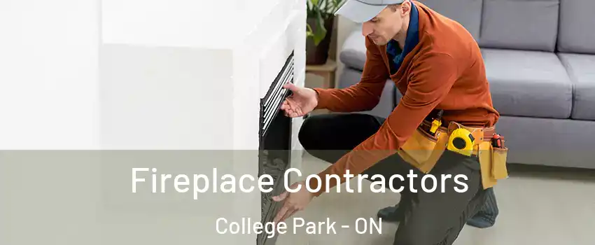  Fireplace Contractors College Park - ON
