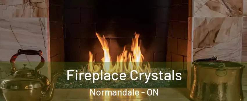  Fireplace Crystals Normandale - ON