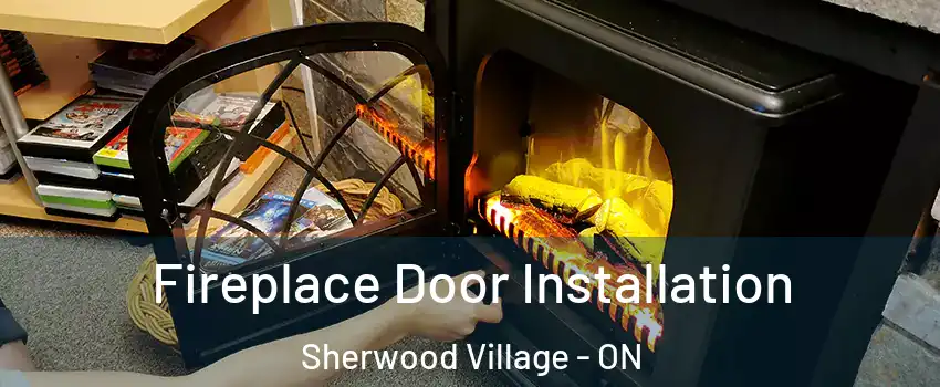  Fireplace Door Installation Sherwood Village - ON