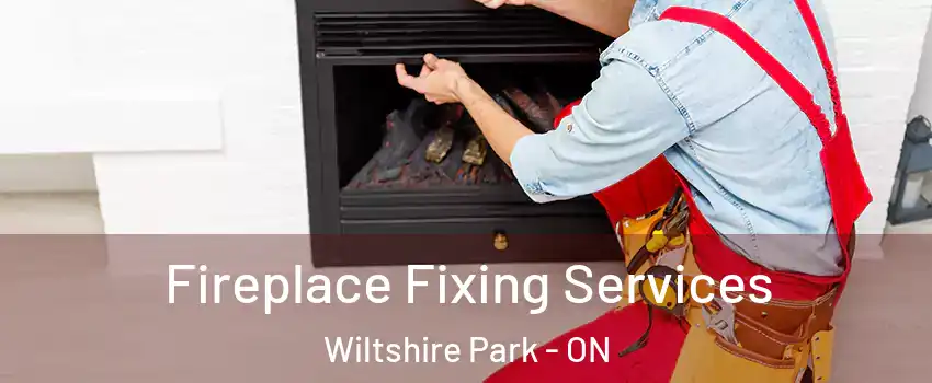  Fireplace Fixing Services Wiltshire Park - ON