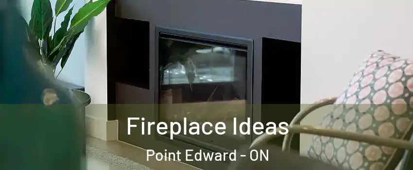  Fireplace Ideas Point Edward - ON