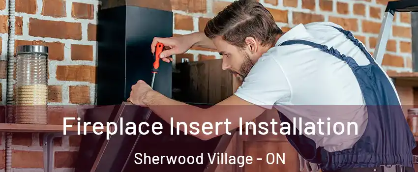  Fireplace Insert Installation Sherwood Village - ON