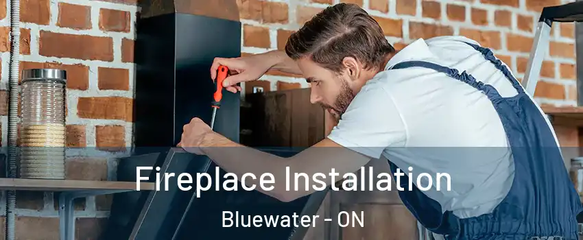  Fireplace Installation Bluewater - ON